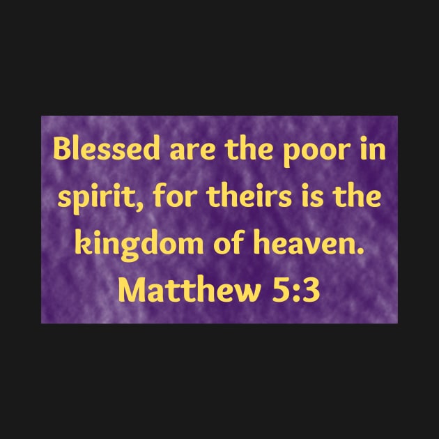 Bible Verse Matthew 5:3 by Prayingwarrior