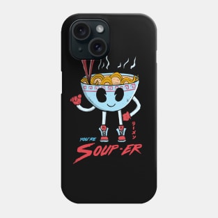 You're Soup-er Phone Case