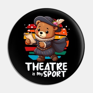 Theatre Is My Sport Cute Bear Pin