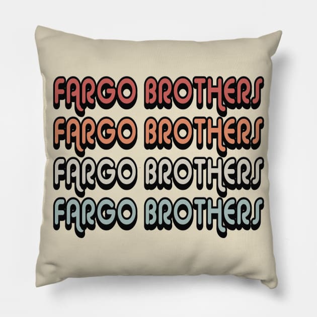 Fargo Brothers - Retro Design Pillow by The Fargo Brothers