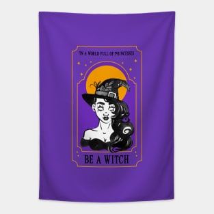 In a World of Princesses, Be a Witch Tapestry
