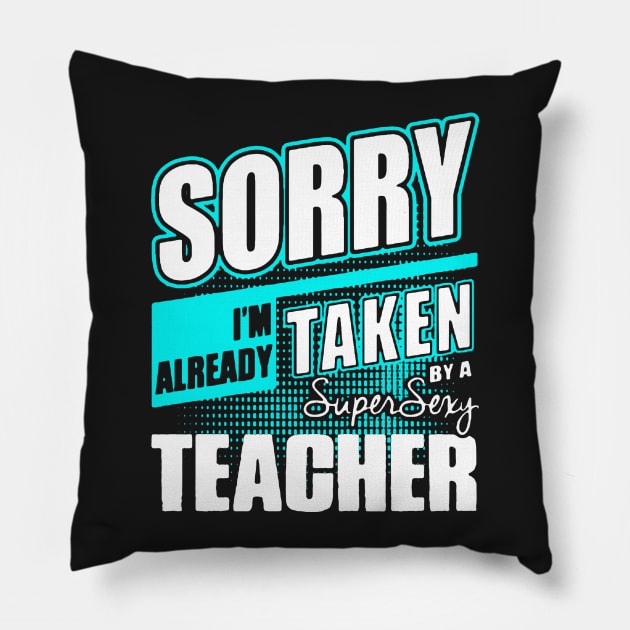 Taken By Super Sexy Teacher Pillow by babettenoella