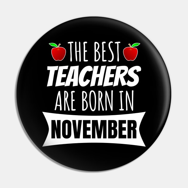 The Best Teachers Are Born In November Pin by LunaMay