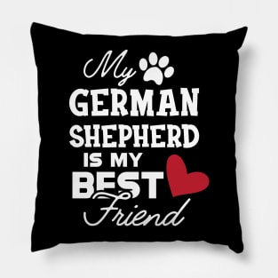 German Shepherd - My german Shepherd is my best friend Pillow