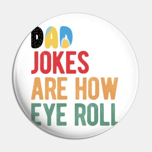 Dad Jokes Are How Eye Roll Funny Bluey Dad Jokes Day Pin