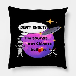 Don't shoot! I'm a tourist from outer space Pillow