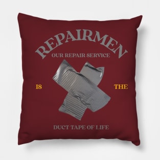 Repairman: Our Service is the Duct Tape of Life Pillow