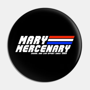 Mary Mercenary: Casual and Low Effort Pin