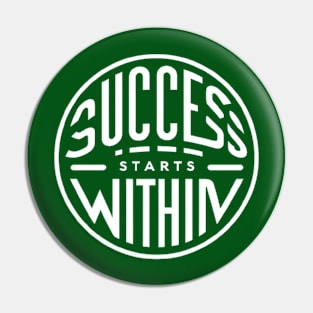 Success Starts Within Pin