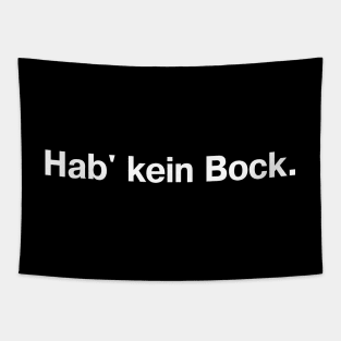 Hab' kein Bock. (German/Deutsch) Tapestry