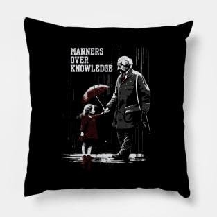 Manners over knowledge Pillow