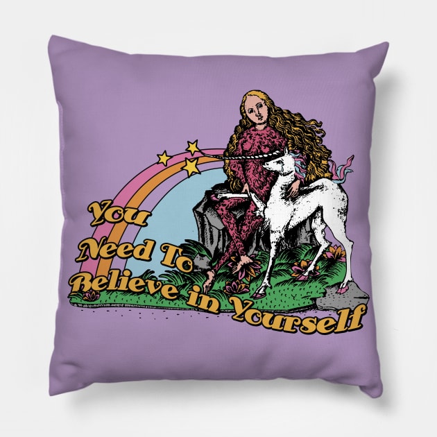 You Need To Believe In Yourself Pillow by The Closet Human