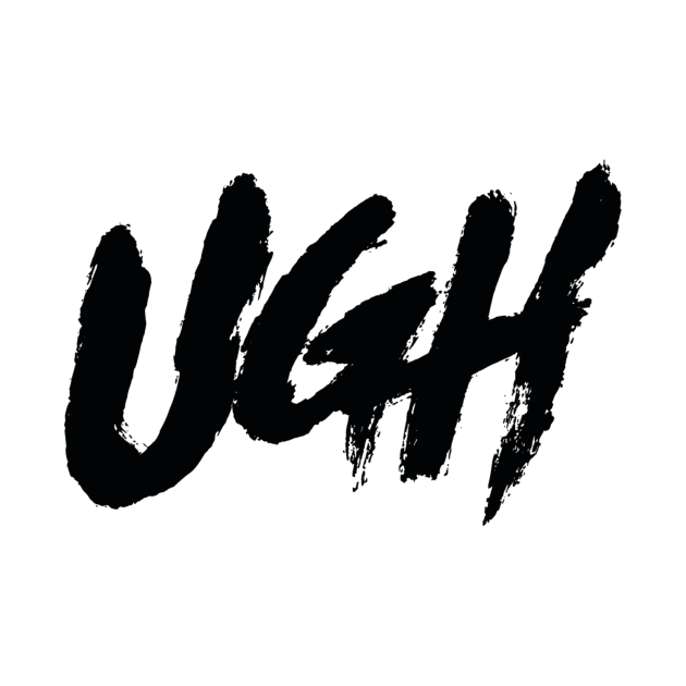 UGH by Tahiri