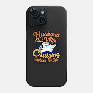 Husband and Wife cruising partners for life Phone Case