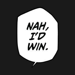 Nah, I'd Win - Gojo Satoru T-Shirt