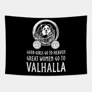 Good girls go to heaven. Great women go to Valhalla - Viking Mythology Tapestry