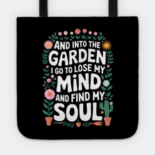 And Into The Garden I Go Gardening Plant Gardener Tote