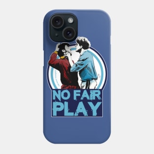 No Fair play Phone Case