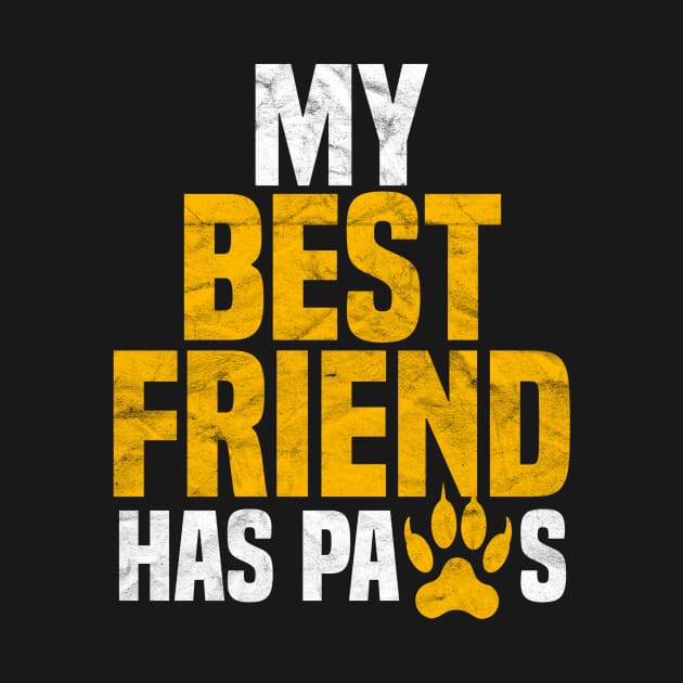 My Best Friend Has Paws by AlphaDistributors