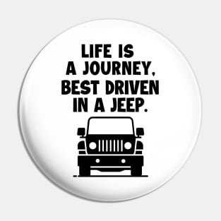 Life is a journey, best driven in a jeep. Pin