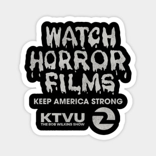 Watch Horror Films Keep America Strong Magnet