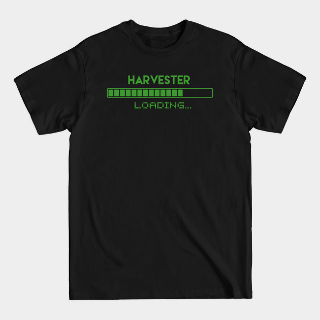 Discover Harvester Loading - Harvester - T-Shirt