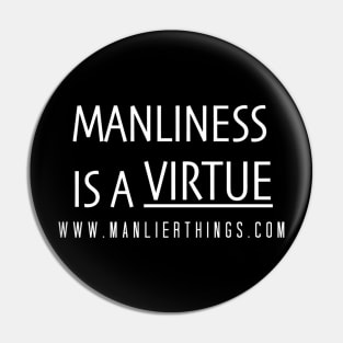 Manliness is a Virtue Pin