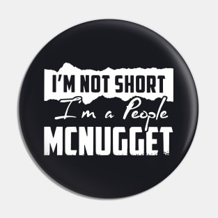 Im Not Short I A People Mcnugget Wife Pin