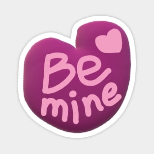 Be Mine Magnet