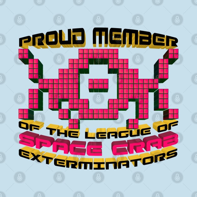 Proud Member of the League of Space Crab Exterminators by thelogbook