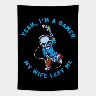 Yeah I'm A Gamer My Wife Left Me Tapestry