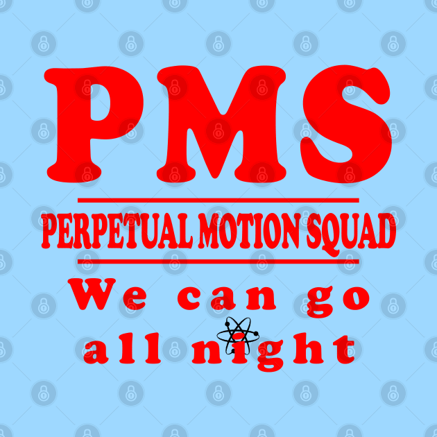 PMS - Perpetual Motion Squad by JohnLucke