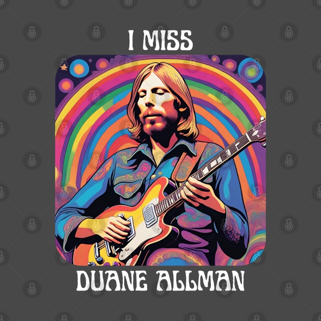 I Miss Duane Allman by TeesForThee