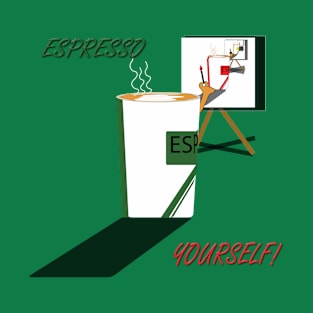 Espresso Yourself T-Shirt