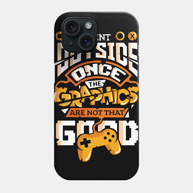 I Went Outside Once Graphics Not That Good Phone Case by ghsp