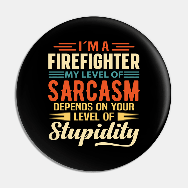 I'm A Firefighter Pin by Stay Weird