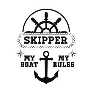 Skipper My Boat My Rules Awesome Gift for the Ship owners T-Shirt