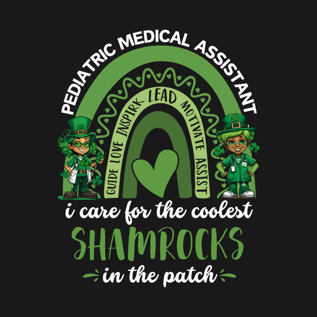 pediatric medical assistant i care for the coolest shamrocks in the patch by Pikalaolamotor