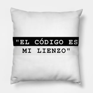 EL CÓDIGO ES MI LIENZO Pillow