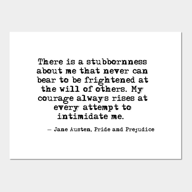 My Courage Always Rises My Courage Always Rises - Jane Austen - Jane Austen - Posters And Art  Prints | Teepublic