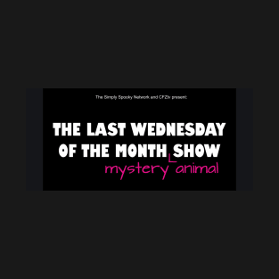 The Last Wednesday of the Month Show T-Shirt
