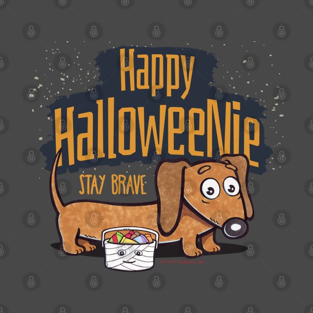 Funny and spooky Halloweenie Doxie Dachshund with staying Brave for trick or treating on Halloween tee by Danny Gordon Art