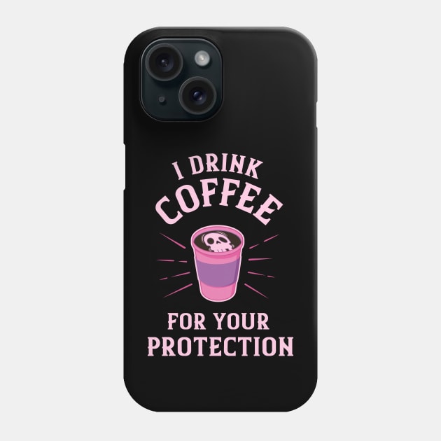 I Drink Coffee For Your Protection Pastel Goth Phone Case by Huhnerdieb Apparel