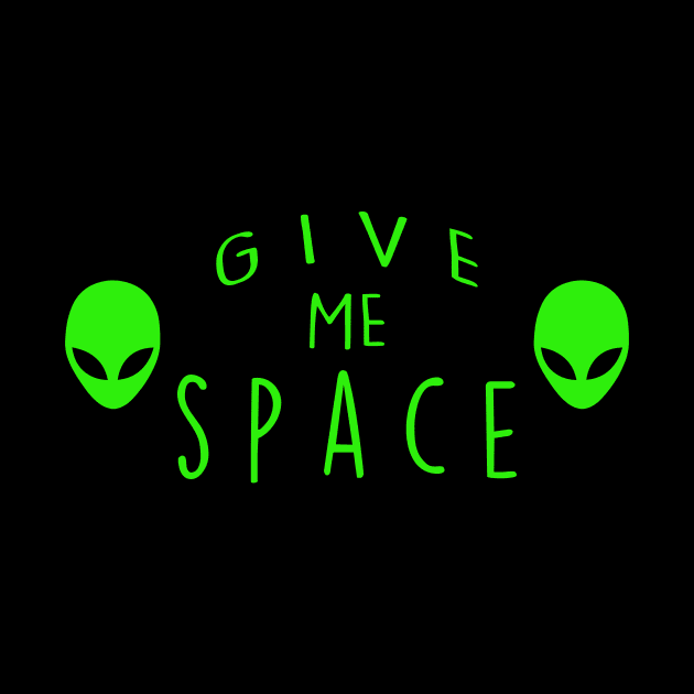 Give Me Space Green Alien UFO Extra Terrestrial Heads by graphicbombdesigns