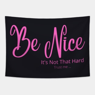 Be Nice its not that hard pink Tapestry