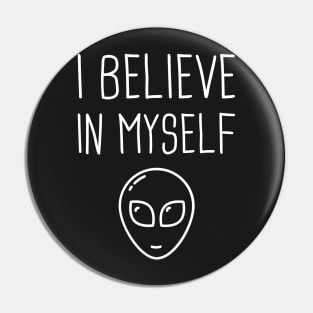 I Believe In Myself | Cute UFO Alien Pin