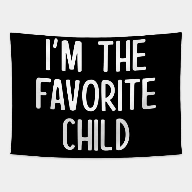 I'm the favorite Child Tapestry by unaffectedmoor