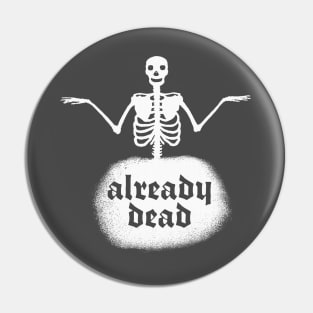 Already Dead - Vintage Skeleton Nihilist Print Pin