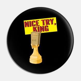 Nice Try King Pin