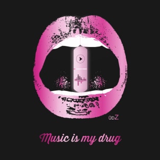 Music is my drug pink T-Shirt